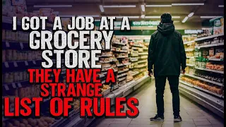 I Work At A Grocery Story. They Have A STRANGE List Of Rules | Creepypasta | Horror Story