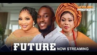 FUTURE {Ojo Ola} Latest Yoruba Movie 2024 | Kiki Bakare | Jaiye Kuti | Londoner | Adenike Fisher