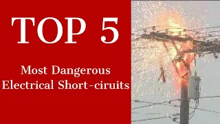 Top 5 Dangerous short circuit | Electrical short-circuits