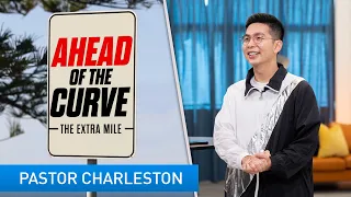 Ahead of the Curve | Pastor Charleston Lim