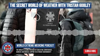 The Secret World of Weather with Tristan Gooley | World Extreme Medicine Podcast