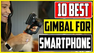 Best Gimbal for Smartphone 2023 Top Smartphone Gimbals Stabilizer Review