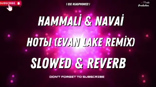 • HammAli & Navai - Ноты (Evan Lake Remix) • (SLOWED & REVERB)