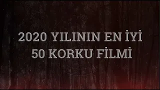 2020 YILININ EN İYİ 50 KORKU FİLMİ