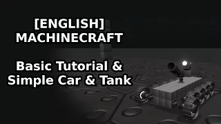 [ENGLISH] MachineCraft Tutorial - Basics | Simple Car & Tank