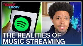 The Truth Behind Music Streaming - If You Don't Know, Now You Know | The Daily Show