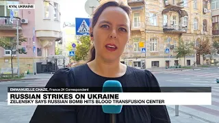 Russian attack on blood transfusion centre in Ukraine constitutes a 'war crime' • FRANCE 24