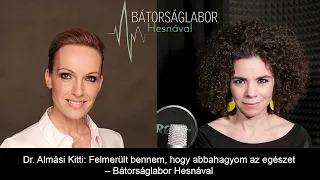 BÁTORSÁGLABOR HESNÁVAL – Dr. Almási Kitti