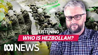 Israel-Gaza War: Who is Hezbollah? | If You’re Listening