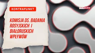 Premier Donald Tusk powołał komisję ds. badania rosyjskich i białoruskich wpływów | KONTRAPUNKT