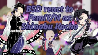 BSD react to Fem!Y/N as Shinobu Kocho|SPOILERS|BSD/KNY|GC|