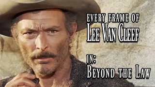 Every Frame of Lee Van Cleef in - Beyond the Law (1968)