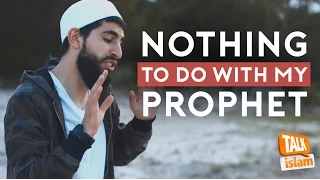 NOTHING TO DO WITH MY PROPHET