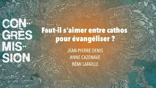 CM23 - Table ronde : Faut-il s'aimer entre cathos pour évangéliser ?