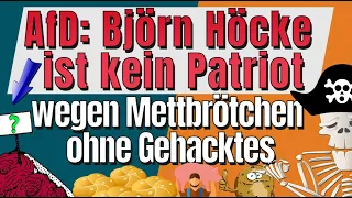 AfD: Björn Höcke ist kein Patriot wegen Mettbrötchen ohne Gehacktes [ Meinungspirat ]