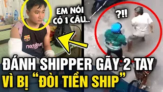 Giao hàng 'KHÁCH KHÔNG NHẬN', shipper đòi TRẢ PHÍ giao hàng thì bị 'ĐÁNH GÃY 2 TAY' | Tin 3 Phút