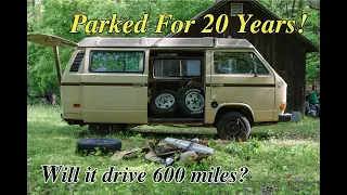 Forgotten 1985 Volkswagen Vanagon- Will it RUN AND DRIVE 600 Miles after 20 YEARS?