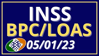 ✅ 05/01/23-BOLETIM INFORMATIVO INSS BPC/LOA BENEFÍCIO DE PRESTAÇÃO CONTINUADA-CONFIRA AGORA!!