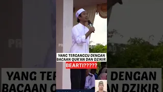 ORANG YANG TERGANGGU DENGAN BACAAN QUR'AN DAN DZIKIR TERMASUK GOLONGAN ⁉️ #islam #ustadzabdulsomad