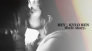 [Reylo] Rey + Kylo Ren | Their Story [+TROS]