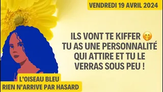 ILS VONT TE KIFFER 🤭 TU AS UNE PERSONNALITÉ QUI ATTIRE ET TU LE VERRAS SOUS PEU ! 19/04/2024 🤭