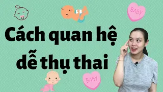 Thời điểm, tần suất và cách quan hệ thế nào để dễ thụ thai nhất