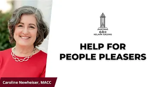 Help for People Pleasers - Caroline Newheiser, MACC | GRII KG