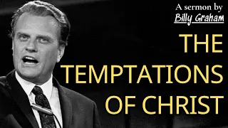 The Temptations of Christ | Billy Graham Sermon