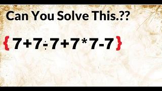 7+7/7+7*7-7=? How  can solve this| Maths Puzzle #11
