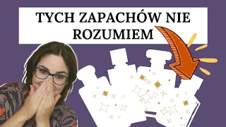 Zapachy których fenomenu nie rozumiem