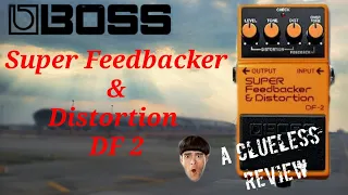 BOSS DF2 Super Distortion & Feedback pedal review