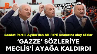 Birol Aydın’dan AK Parti sıralarına olay sözler: 'Gazze' sözleriyle Meclis'i ayağa kaldırdı