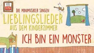 Ich bin ein Monster I Kinderlieder I Lieblingslieder  aus dem Kinderzimmer I Die Minimusiker