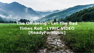 The Offspring   Let The Bad Times Roll   LYRIC VIDEO ReadyForMusic