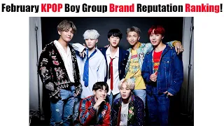 February KPOP Boy Group Brand Reputation Ranking 2022!