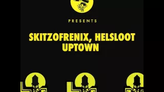 Skitzofrenix & Helsloot - Uptown