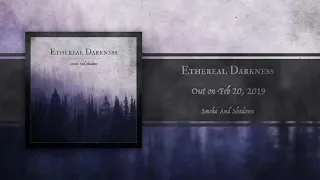 ETHEREAL DARKNESS - Forgotten Shadows (2019) (HQ)