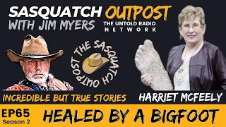 Healed by a Bigfoot | The Sasquatch Outpost #65