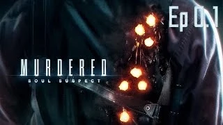 Murdered:Soul Suspect - Эпизод 0.1 "Смерть - это начало"