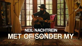 Neil Nachtrein - Met Of Sonder My