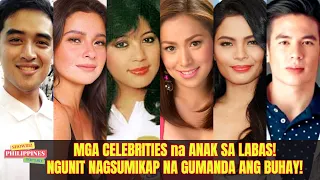 CELEBRITIES na ANAK SA LABAS na NAGSUMIKAP PARA GUMANDA ANG BUHAY!