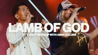 Lamb Of God (Live) | City Light Worship feat. Anna Golden & JR Aquino