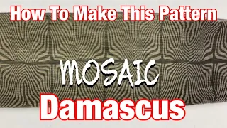 HOW TO MAKE THIS MOSAIC DAMASCUS !!!