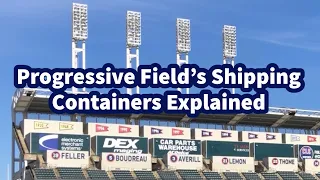 Progressive Field’s Shipping Containers Explained…