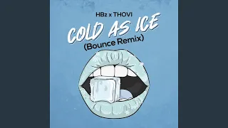 Cold As Ice (Bounce Remix)