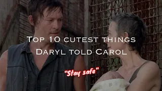 Top 10 cutest things Daryl told Carol (TWD) #DarylNeedsCarol