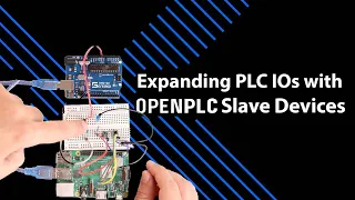 Basics 05: Expanding PLC IOs with OpenPLC Slave Devices