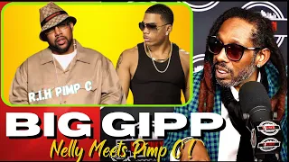Big Gipp on Pimp C Released From Prison Nelly Say I Got To Meet Pimp C! | 2Pac Didn’t Meet Pimp C!