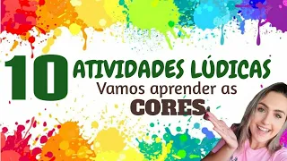 CORES | 10 Propostas lúdicas para educação infantil | 10 Dicas