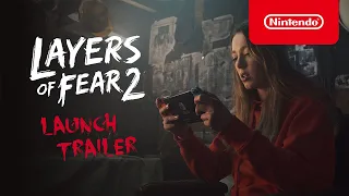 Layers of Fear 2 - Launch Trailer - Nintendo Switch